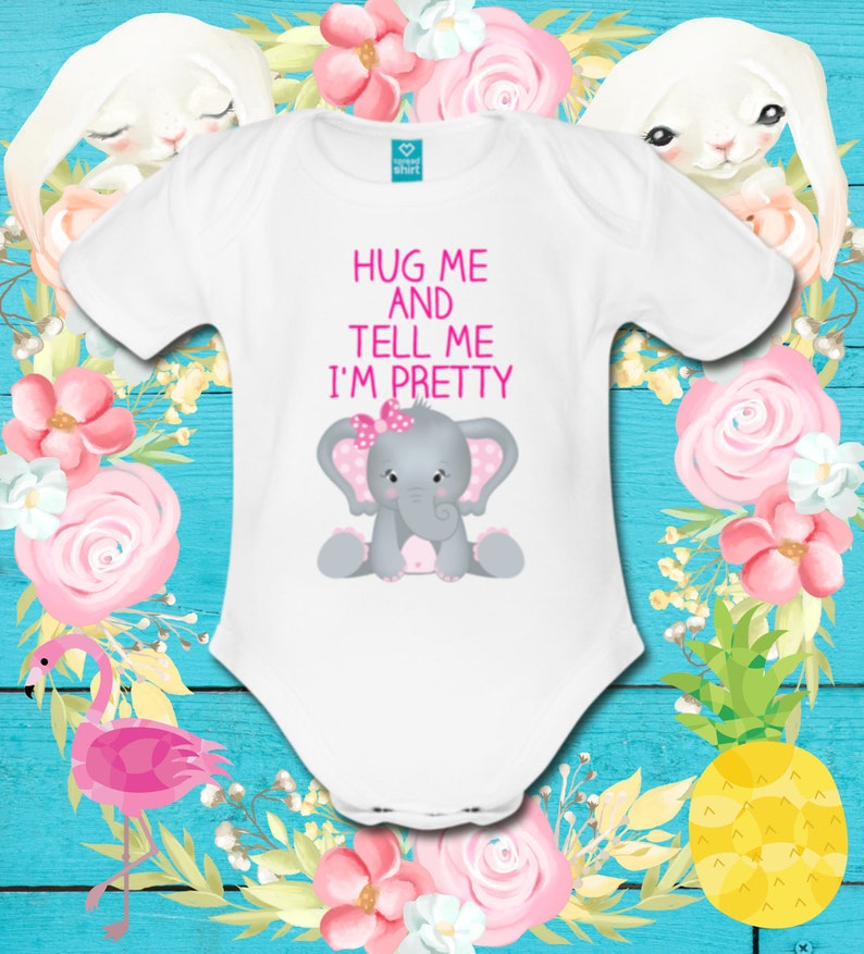 Baby Girl Bodysuit Organic Cotton Onesie Hug Me And Tell Me I/'m Pretty Organic Baby Clothes Eco Friendly Elephant Romper Gift for Baby Girls