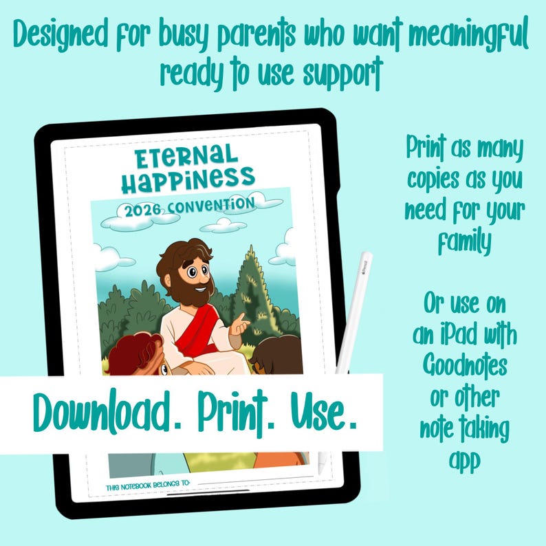 May include: An iPad displays a digital notebook cover with the text "ETERNAL HAPPINESS 2026 CONVENTION." The image features a cartoon of a man in a red robe. Text on the screen reads "Download. Print. Use."