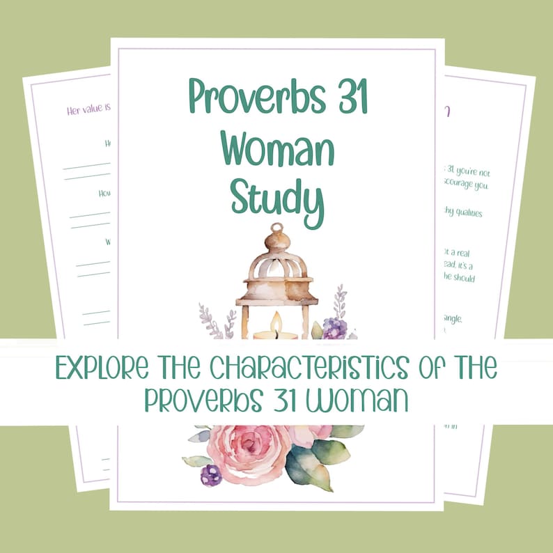 May include: A printable study guide for exploring the characteristics of the Proverbs 31 woman. The guide features a watercolor illustration of a lantern, flowers, and a rose.