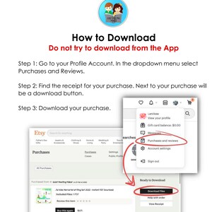 May include: A screenshot of a computer screen showing how to download a digital purchase from Etsy. The screen shows a dropdown menu with the option "Purchases and reviews" selected. The screen also shows a button that says "Download Files".