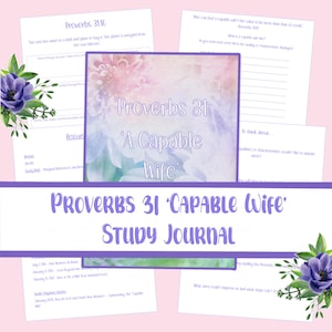 May include: A purple and pink floral design with the text "Proverbs 31 'A Capable Wife' Study Journal" in a white banner. The journal pages have text and lines for writing.