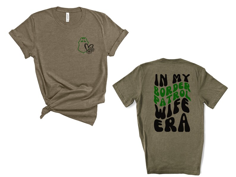 May include: A green and black t-shirt with the text "In My Border Patrol Wife Era" on the back. The front of the shirt has a small green and black graphic of a badge with a heart.
