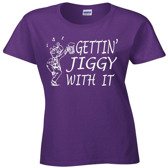 Gettin Jiggy With It Funny St Patricks Day Tee T Shirt Ladies Etsy