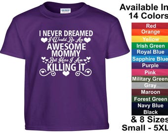 Awesome MOMMY Killing It Funny Mothers Day Gift Birthday Christmas Gifts Tee T Shirt