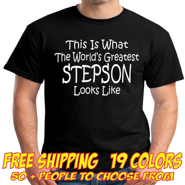 STEPSON Shirt Funny Stepson Gift Fathers Day Birthday Christmas Step Son Gift Adult and Youth T Shirt