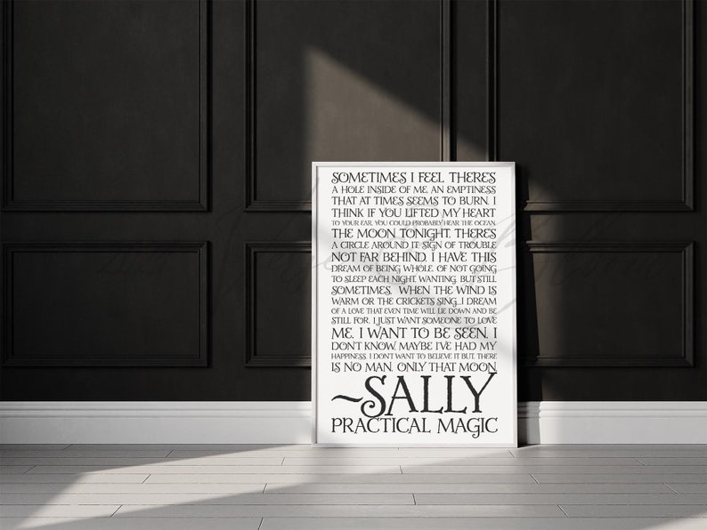 May include: A black and white print with a quote about feeling empty and wanting to be seen. The quote is attributed to "Sally, Practical Magic".