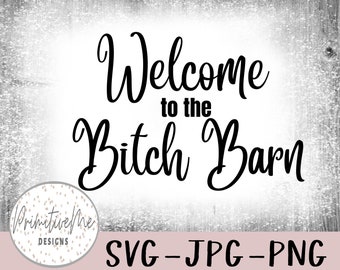 Willkommen bei der Bitch Barn Sign - Fun Spruch, SVG JPG PNG (Digitaler Download)
