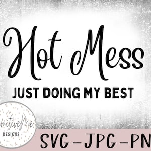 Hot Mess Just Doing My Best Etsy