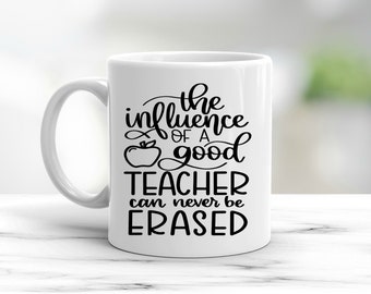 The influence of a good teacher can't be erased coffee mug