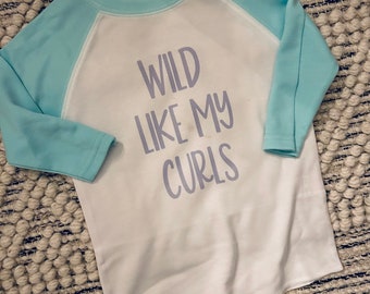 Funny Toddler Shirt / Raglan Shirt / Toddler Tee / Gift for Little Ones / Wild Like My Curls
