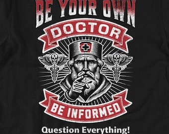 Get Empowered Graphic Tee: Be Your Own Doc, Stay Informed, Ask Questions!