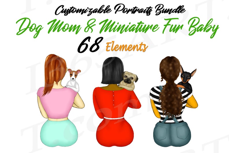 May include: Illustration of three women with different hairstyles and outfits, each holding a small dog. The text "Dog Mom & Miniature Fur Baby 68 Elements" is at the top of the image.