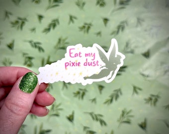 3 inch Eat My Pixie Dust Sticker / Fairy Sticker / Bumper Sticker / Window Sticker Car Decal / Tinkerbell Sticker / Tinker Bell Sticker