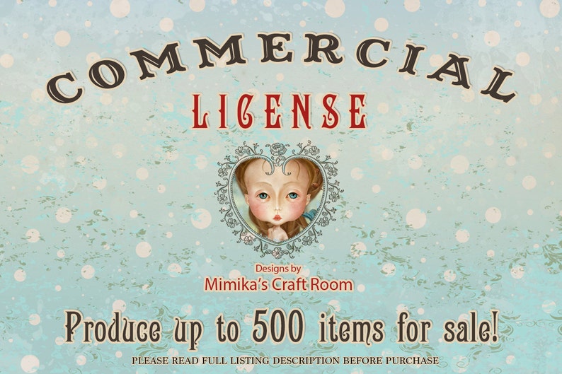 CLA EXTENDED COMMERCIAL LIcense Bussiness Use Commercial License paper goods for Mimikascraftroom for 500 Units Digital Art License