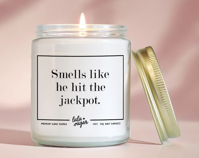 Engagement Gifts, Engagement Candles, Best Friend Engagement Gifts, Engagement Gift Ideas, Smells like he hit the jackpot candle