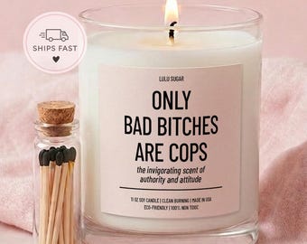 Bad Bitches Are Cops Candle Gift For New Cop Police Academy Graduation Gift Police Officer Gift