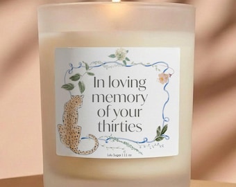 Funny 40th Birthday Gift Candle: In Loving Memory of Your Thirties