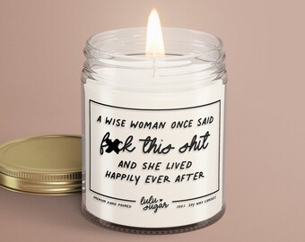 A Wise Woman Once Said Gifts for Mom Gifts for Coworker Gift Friendship Gifts Funny Candles Funny Candle Gifts for Her Best Friend Gifts