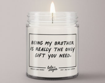 Gift for Bother Gift from Sibling Gift Funny Brother Gift Funny Candles Brother gift ideas, Candles for men, Being My Brother Gifts