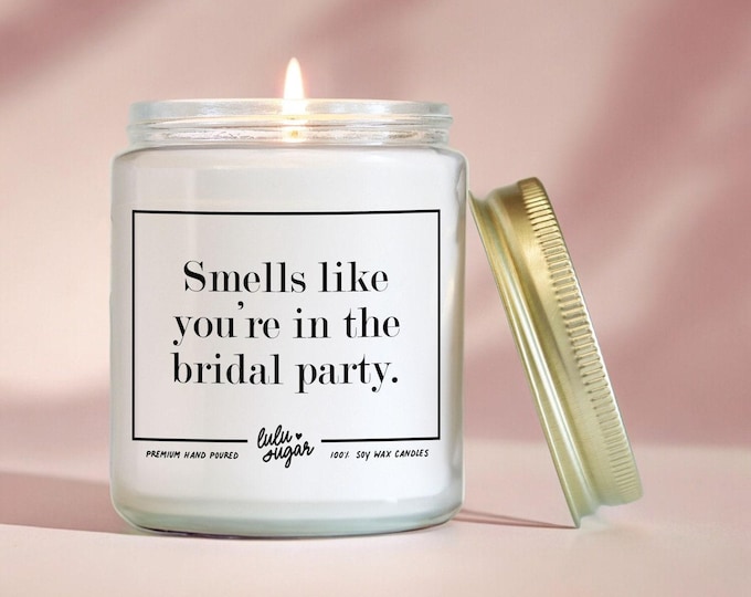Bridesmaid Candle Smells like Candle for Bridesmaid Proposal Gifts