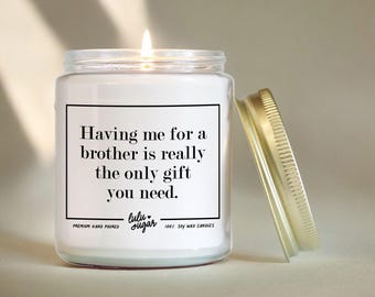 Funny Brother Gift Candle: Natural Soy Wax, Brother From Sibling