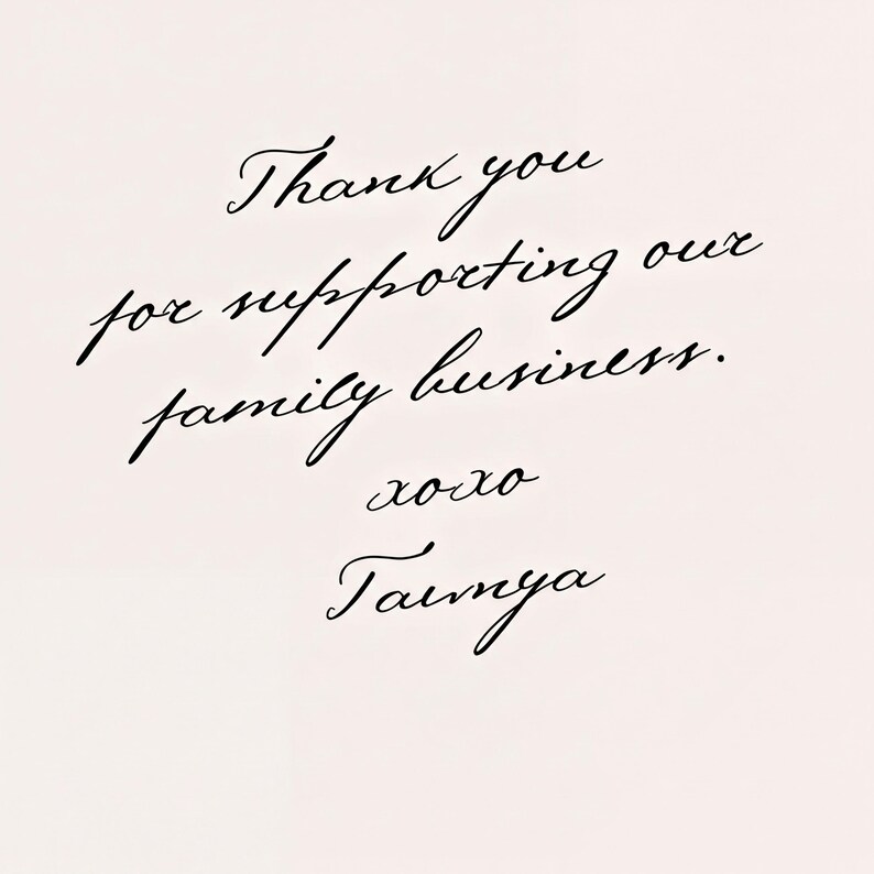a handwritten message expressing gratitude for supporting a family business, with the name "Tanya" mentioned. The message is written in a cursive font and is written on a plain background.
