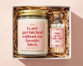 Bridesmaid Gifts I Can't Get Hitched Without My Favorite Bitch Candle Wedding Party Gifts for Bridesmaid Proposal Gifts Wedding Candles