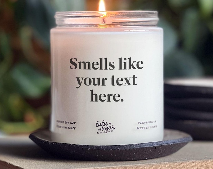 Smells like Custom Candle | Best Friend Gifts | Gift for her | Gift for Him | Funny Candles | Friendship Gifts | Birthday Gift Candle
