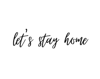 8x10 let's stay home digital print, instant download, inspirational message, black and white, home decor