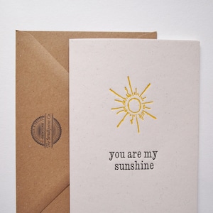 You Are My Sunshine Letterpress Grußkarte innen leer, fügen Sie eine Nachricht hinzu