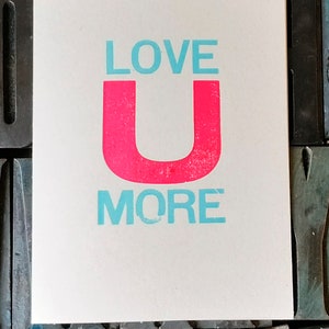 Love U More - Biglietto di auguri con stampa tipografica