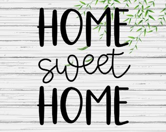 Home Sweet Home SVG, Homw Svg, Dxf, Png, Instant Download, Tee Shirt design SVG, Home Design, fashion svg, Silhouette, Cut File for Cricut,
