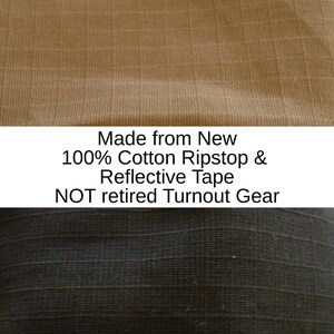 All items are made with a new material called 100% cotton ripstop. I do not use retired turnout gear. The material looks just like turnout gear, but is safe from toxins or anything left behind on retired turnout gear, even after washing.  I also use new reflective tape.