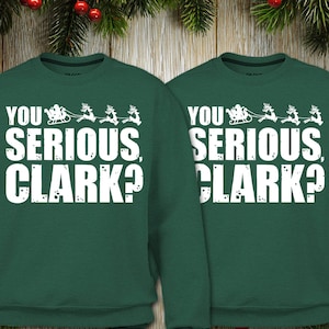 New &quot;You Serious, Clark?&quot; Couples Unisex Sweatshirts for Christmas Vacation Fans, Christmas and Thanksgiving Party, Cousin Eddie Fan