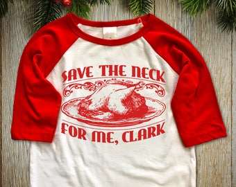 New "Save The Neck For Me, Clark" Unisex Half Sleeved Baseball Style Shirts for Christmas or Thanksgiving, Vacation Movie, Cousin Eddie Fans