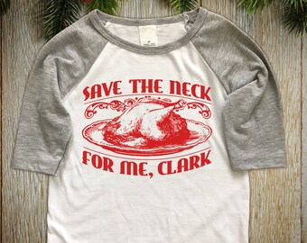 New "Save The Neck For Me, Clark" Unisex Half Sleeved Baseball Style Shirts for Christmas or Thanksgiving, Vacation Movie, Cousin Eddie Fans