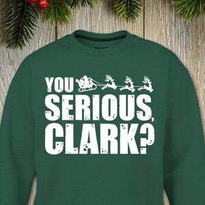 New Christmas &quot;You Serious, Clark?&quot; Unisex Sweatshirts for Christmas Vacation Fans, Christmas and Thanksgiving Party, Cousin Eddie Fans