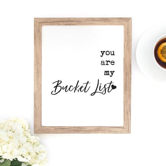 You Are My Bucket List Printable Farmhouse Decor Etsy You Are My Bucket List Printable Farmhouse Decor Etsy