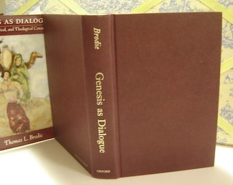 Genesis as Dialogue: A Literary, Historical, and Theological Commentaryy by Thomas L  Brodie, O.P.  Oxford, England 2001. First Edition