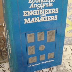 ECONOMIC ANALYSIS for Engineers and Managers by J. C. Sprague & J D Whitaker. First Edition. 1986. ISBN 0132240645  only 60USD w/  shipping