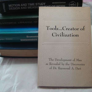 Tools...Creator of Civilization. The Development of Man as Revealed by the Discoveries of Dr. Raymond A Dart by Leighton A. Wilkie, 1965