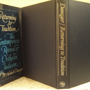 Returning to Tradition: The Contemporary Revival of Orthodox Judaism by Murray Herbert Danzger. Yale University Press, 1989. First Edition.