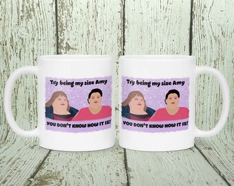 Try Being My Size Amy You Don't Know How It Is 1000lb Sisters 11oz Or 15oz Ceramic Mug