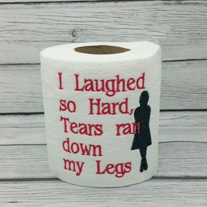 Ho riso così tanto che le lacrime mi scorrevano lungo le gambe Carta igienica ricamata