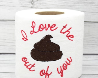 Geborduurd toiletpapier I Love The Crap Out Of You