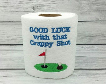 Good Luck With That Crappy Shot Golf Embroidered Toilet Paper