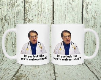 Dr. Nowzaradan Now Do You Look Like You're Malnourished 600lb Life 11oz Or 15oz Ceramic Mug