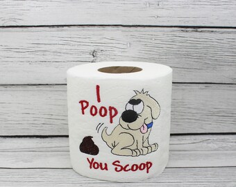I Poop You Scoop Dog Embroidered Toilet Paper