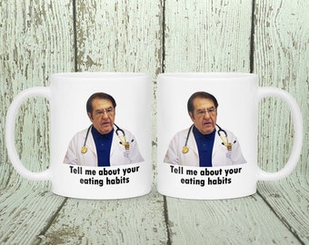Dr. Nowzaradan Now Tell Me About Your Eating Habits 600lb Life 11oz Or 15oz Ceramic Mug