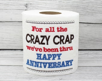 For All The Crazy Crap We've Been Through Happy Anniversary Embroidered Toilet Paper